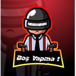 Boş Yapma !