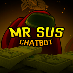 [CHATBOT] MEET MR SUS!!!