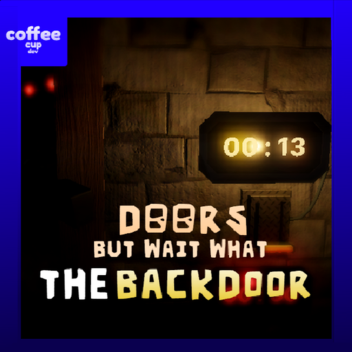 DOORS but wait what