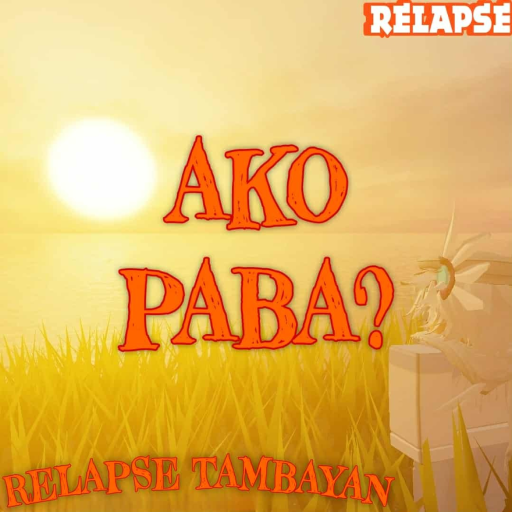 [BETA] Relapse Tambayan🔊