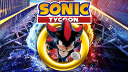 [MOVIE SHADOW!] Sonic Tycoon