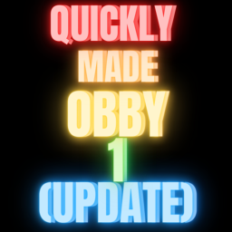 Quickly Made obby [UPDATE]