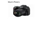 Mum's Photos!