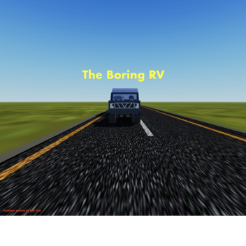 The Boring RV