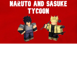 Naruto and Sasuke Tycoon
