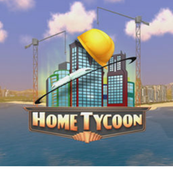 Home Tycoon *Grand Opening*
