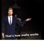 Thats how the mafia works Mafia