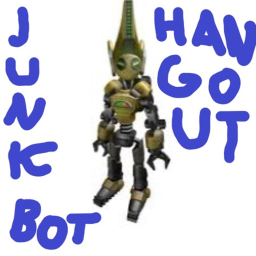 Junkbot Hangout (Join the group for raids)