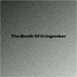 The Month Of Cringomber