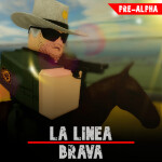 La Linea Brava - Mexico [PRE-ALPHA]