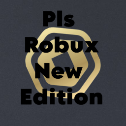 Pls Robux (NEW EDITION)