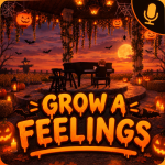 [RELAPSE]👻Grow a Feelings