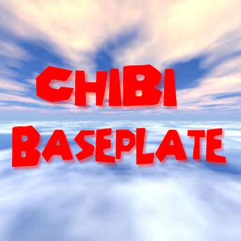 Chibi's Baseplate