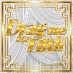 Drag Me For Filth Group Thumbnail