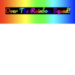 Over The Rainbow Squad