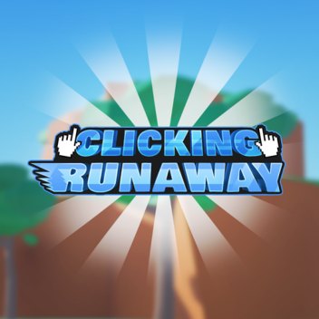 Clicking Runaway!! (In test)(private)