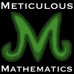 Meticulous Mathematics [Multiplication Matters]