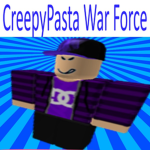 CreepyPasta War Force