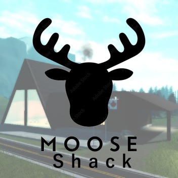 Moose shack (hangout)