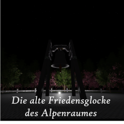 (Update) Die alte Friedensglocke des Alpenraumes
