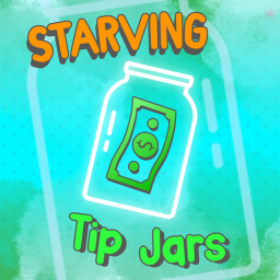 Starving Tip Jars