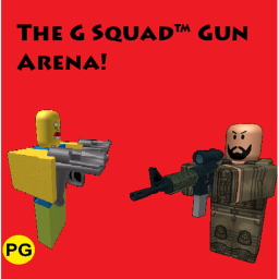 The G Squad™ Gun Arena! [Testing]