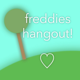 Freddies Hangout!