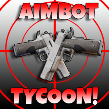 Aimbot Tycoon