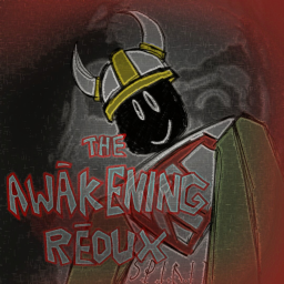 The Awakening: Redux [RobloxianImmortal]