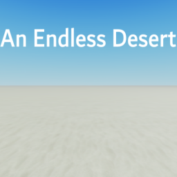 An Endless Desert...
