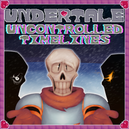 Undertale: Uncontrolled Timelines