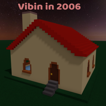 Vibing in 2006 [Beta]