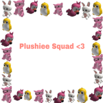 Plushiee Squad <3