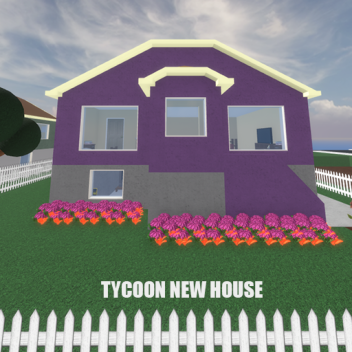 Tycoon New Home