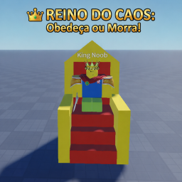 👑 REINO DO CAOS: Obedeça ou Morra!