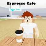 ~ Espresso Cafe ~