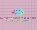 FANTASY THEATER PRODUCTIONS!