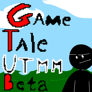 GameTale UTMM (Beta)