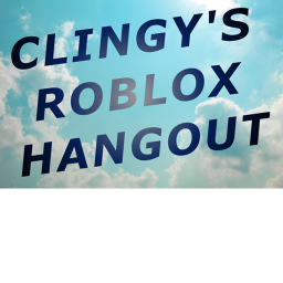 •Clingy's• Roblox Hangout [ VISIT US! ]