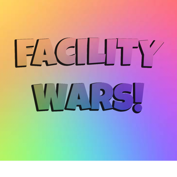 Facility Wars!