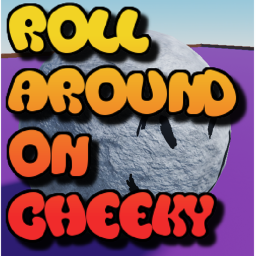 Roll Around On Cheeky