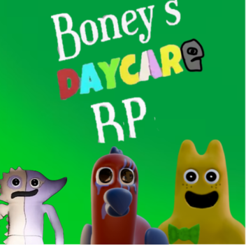 Boney's Daycare RP (the game back)