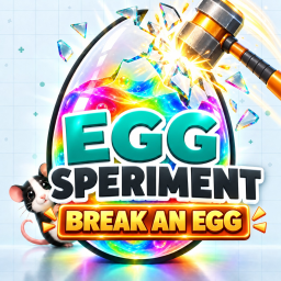 [NEW] 🥚 Break An Egg: Eggsperiment