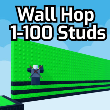 Wall Hop 1 - 100 Studs