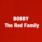 Bobby The Red Family