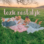 Toxic Nostalgic
