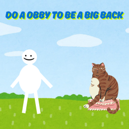 Do A Obby To Be A BIGBACK