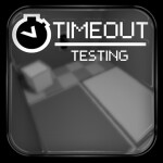 TimeOut Testing
