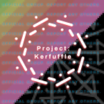 Project: Kerfuffle