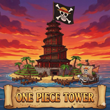[☠︎] ONE PIECE TOWER